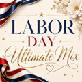 Labor Day Ultimate Mix